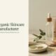 Organic Skincare Manufacturer