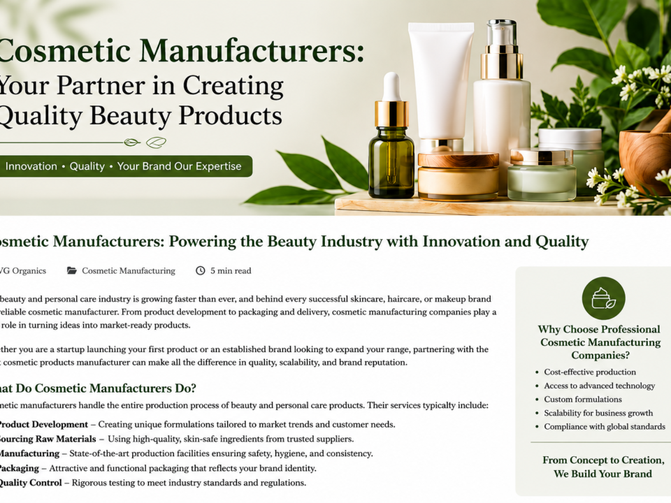 Cosmetic Manufacturers: Choosing the Right Partner for Your Beauty Brand